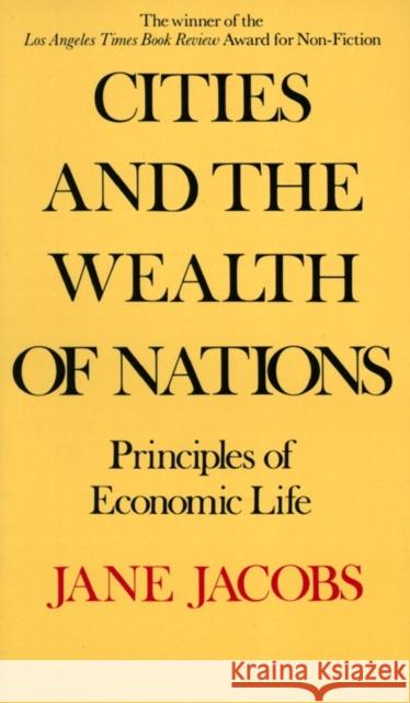 Cities and the Wealth of Nations: Principles of Economic Life