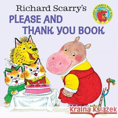 Richard Scarry's Please and Thank You Book