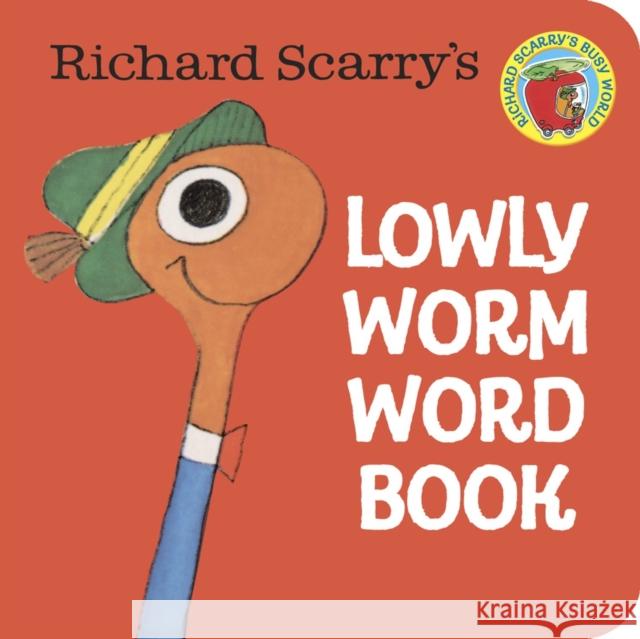 Richard Scarry's Lowly Worm Word Book