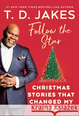 Follow the Star : Christmas Stories That Changed My Life