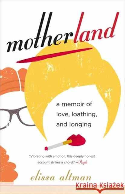 Motherland: A Memoir of Love, Loathing, and Longing
