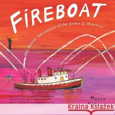 Fireboat: The Heroic Adventures of the John J. Harvey