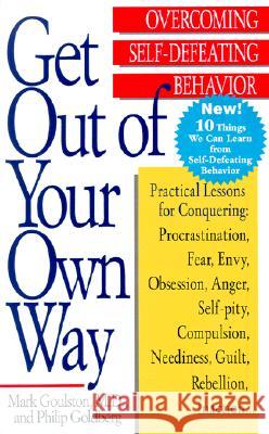 Get Out of Your Own Way: Overcoming Self-Defeating Behavior