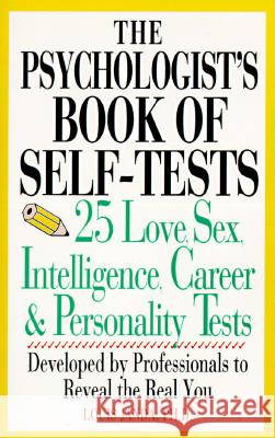 The Psychologist's Book of Self-Tests: 25 Love, Sex, Intelligence, Career, and Personality Tests