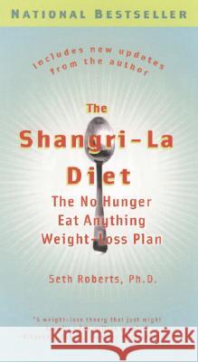 The Shangri-La Diet: The No Hunger Eat Anything Weight-Loss Plan