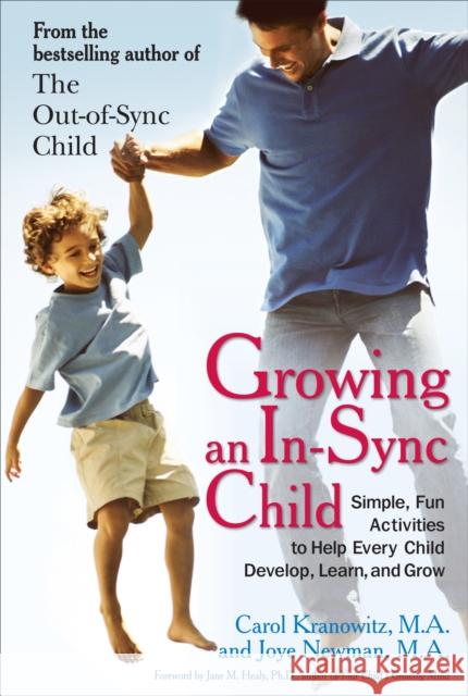 Growing an in-Sync Child: Simple, Fun Activities to Help Every Child Develop, Learn, and Grow