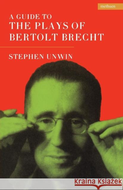 A Guide To The Plays Of Bertolt Brecht