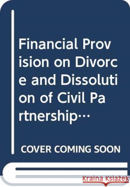 Financial Provision on Divorce and Dissolution of Civil Partnerships
