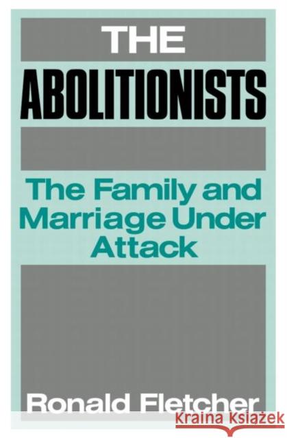 The Abolitionists: The Family and Marriage under Attack