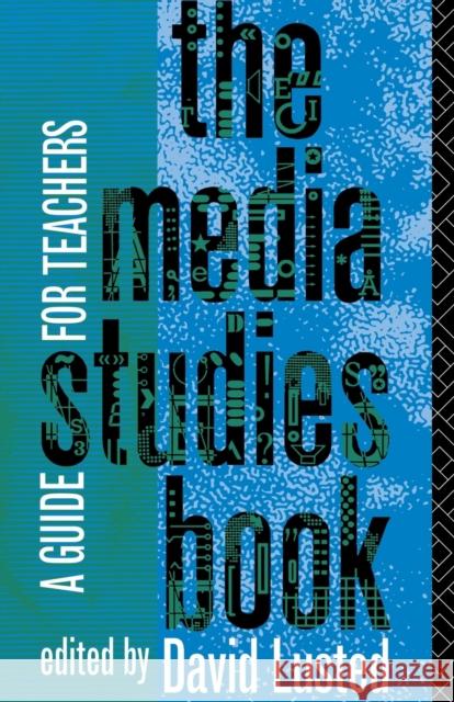 The Media Studies Book: A Guide for Teachers