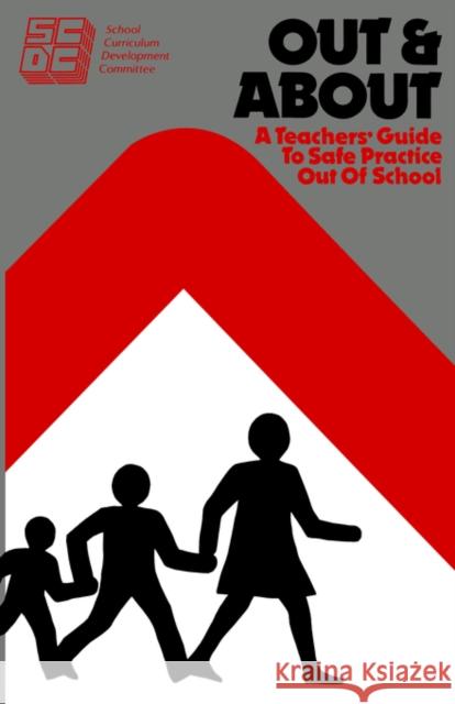 Out and about: A Teacher's Guide to Safe Practice Out of School