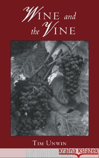 Wine and the Vine : An Historical Geography of Viticulture and the Wine Trade