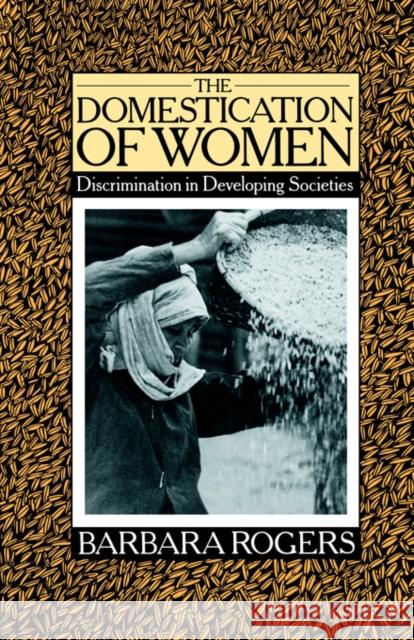The Domestication of Women: Discrimination in Developing Societies
