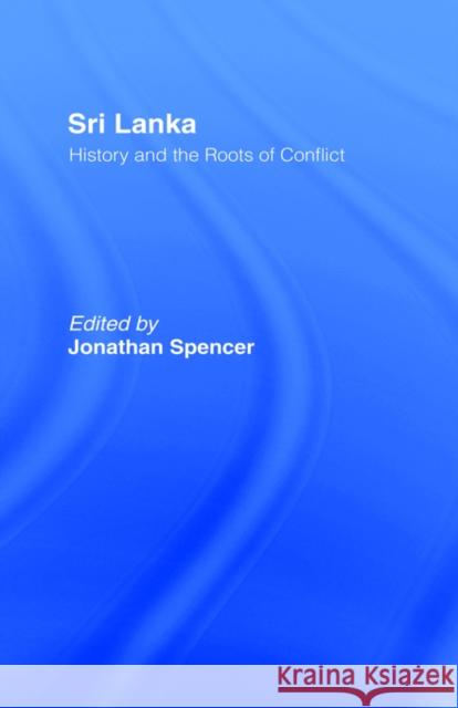 Sri Lanka: History and the Roots of Conflict