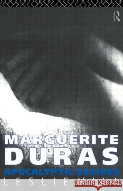 Marguerite Duras: Apocalyptic Desires