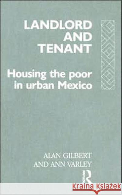 Landlord and Tenant : Housing the Poor in Urban Mexico