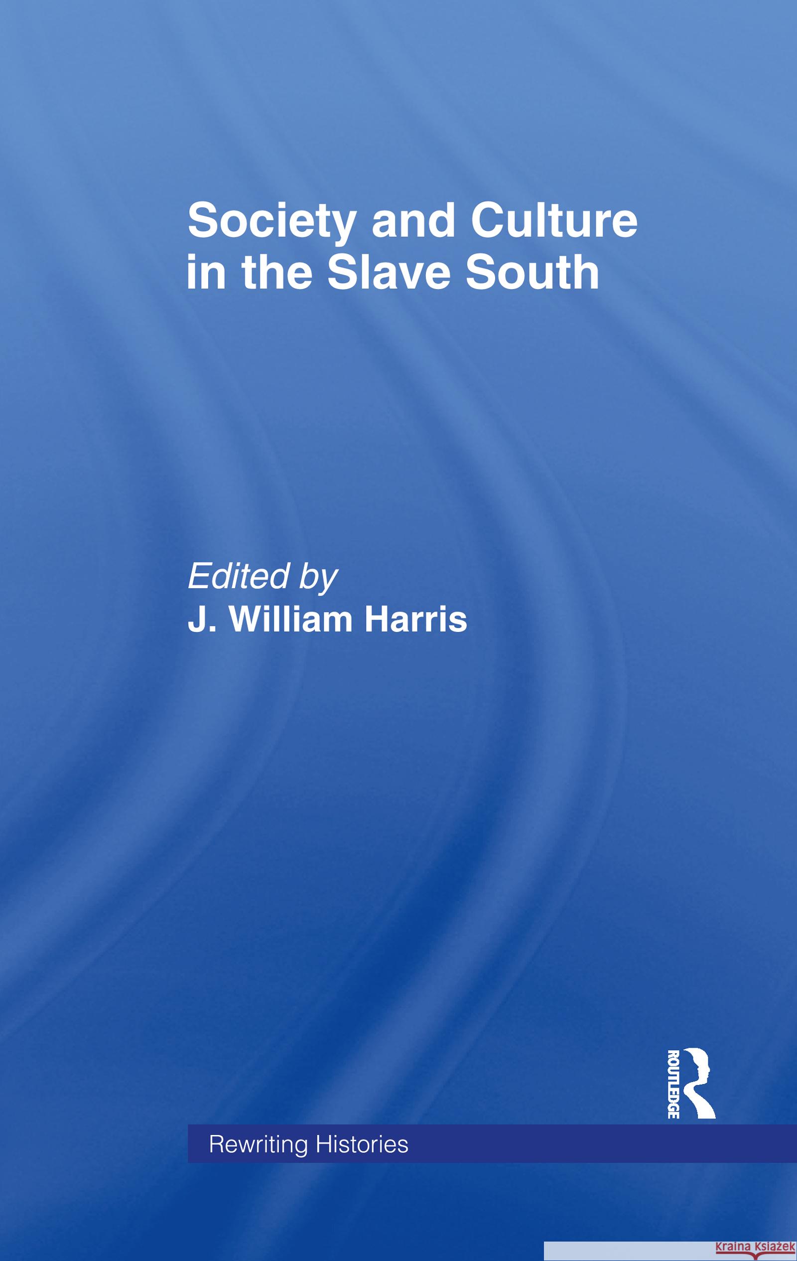 Society and Culture in the Slave South