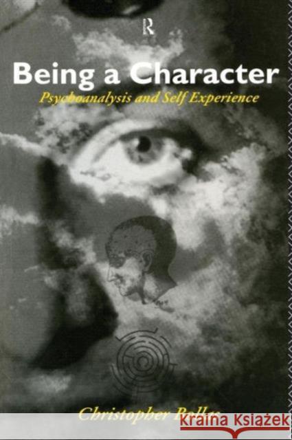 Being a Character: Psychoanalysis and Self Experience