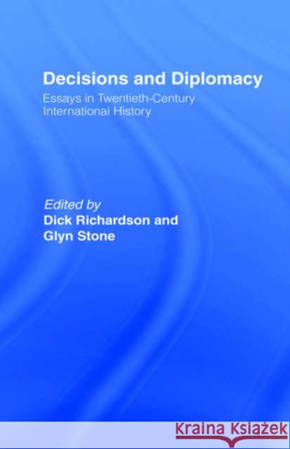 Decisions and Diplomacy: Studies in Twentieth Century International History