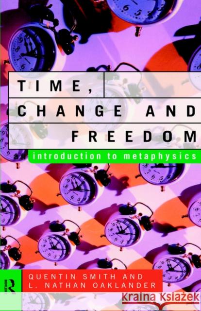 Time, Change and Freedom: An Introduction to Metaphysics