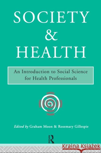 Society and Health: An Introduction to Social Science for Health Professionals