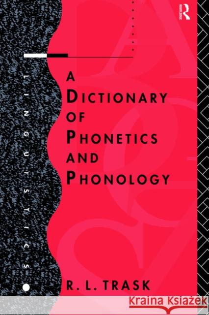 A Dictionary of Phonetics and Phonology