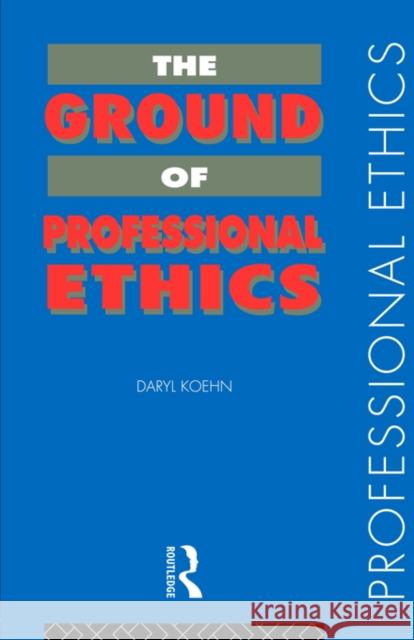 The Ground of Professional Ethics