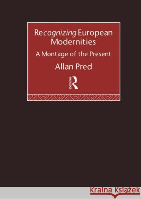 Recognising European Modernities : A Montage of the Present