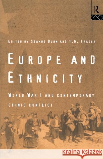 Europe and Ethnicity: The First World War and Contemporary Ethnic Conflict