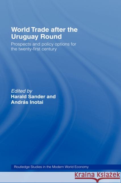 World Trade After the Uruguay Round: Prospects and Policy Options for the Twenty-First Century