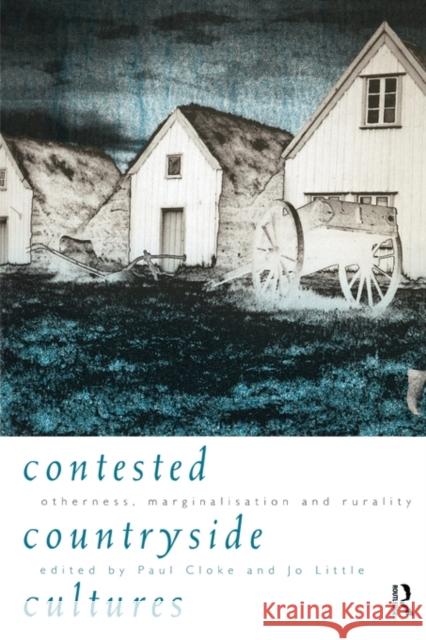 Contested Countryside Cultures: Rurality and Socio-Cultural Marginalisation