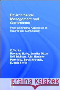 Environmental Management and Governance : Intergovernmental Approaches to Hazards and Sustainability