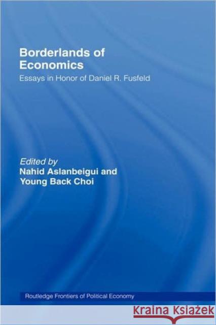 Borderlands of Economics: Essays in Honour of Daniel R. Fusfeld