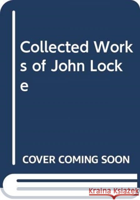 Collected Works of John Locke