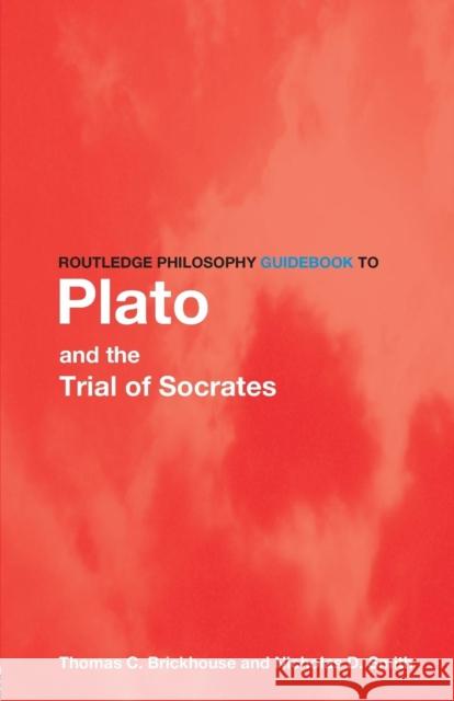 Routledge Philosophy Guidebook to Plato and the Trial of Socrates