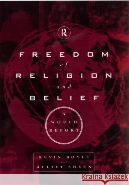 Freedom of Religion and Belief: A World Report: A World Report