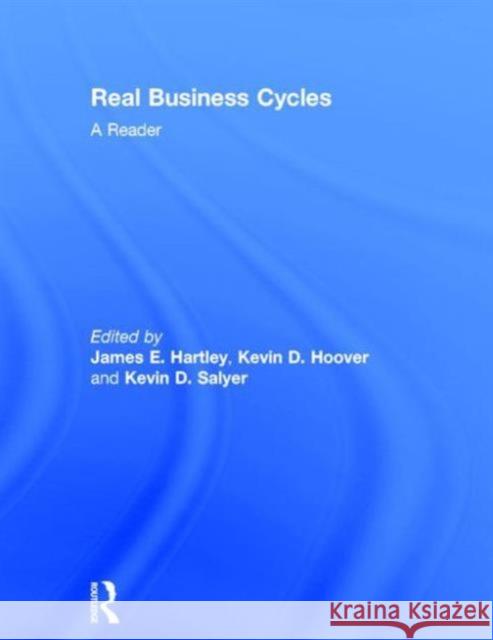 Real Business Cycles: A Reader