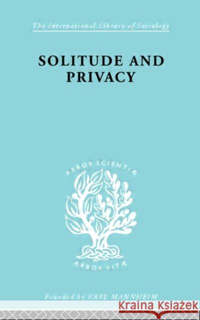 Solitude and Privacy : A Study of Social Isolation, its Causes and Therapy