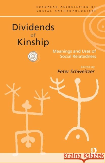 Dividends of Kinship: Meanings and Uses of Social Relatedness