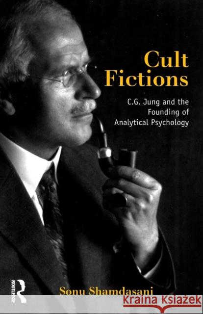 Cult Fictions: C.G. Jung and the Founding of Analytical Psychology