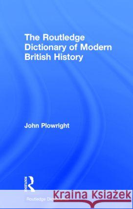 The Routledge Dictionary of Modern British History
