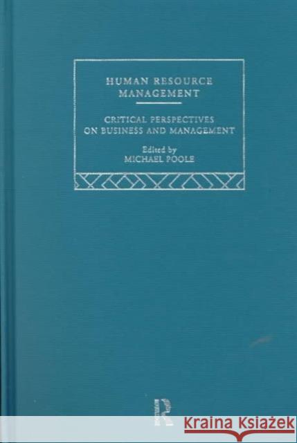 Human Resource Management : Critical Perspectives on Business and Management