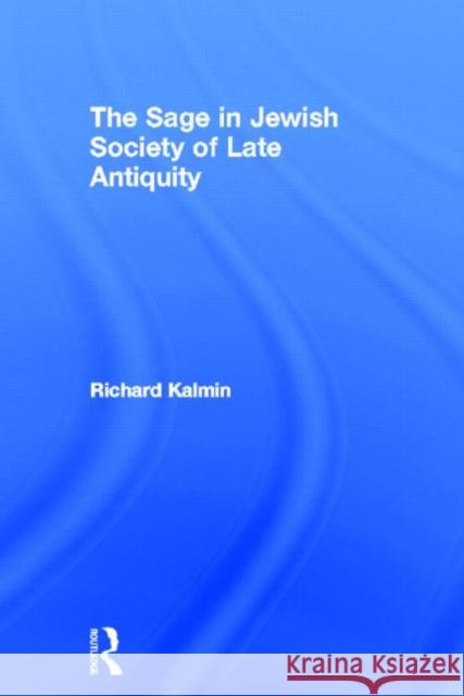 The Sage in Jewish Society of Late Antiquity