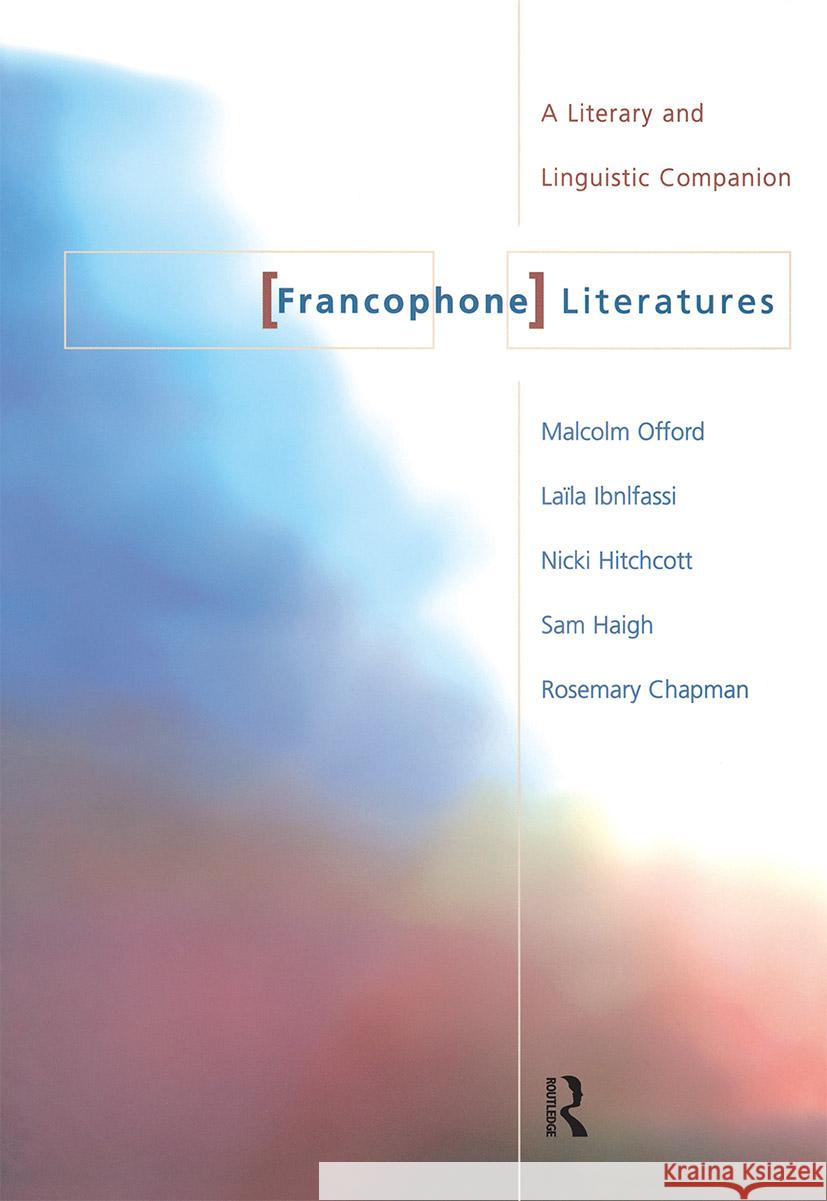 Francophone Literatures: A Literary and Linguistic Companion