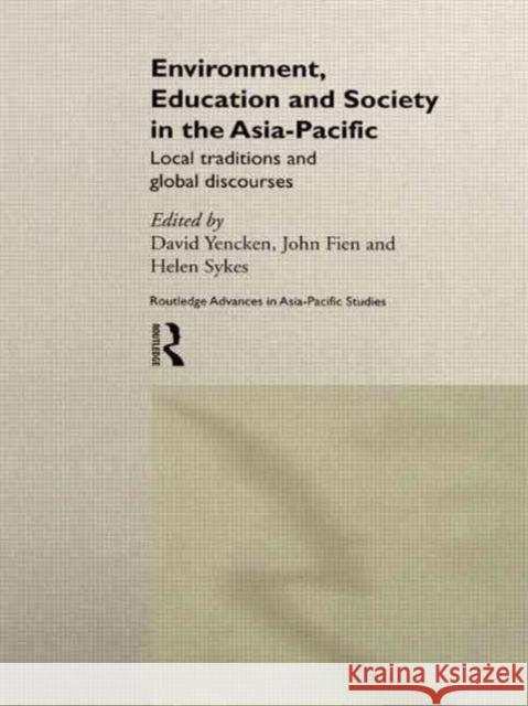 Environment, Education and Society in the Asia-Pacific: Local Traditions and Global Discourses