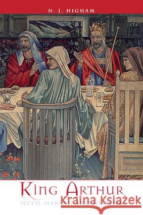 King Arthur: Myth-Making and History