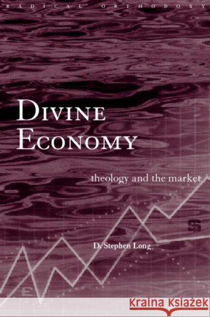 Divine Economy: Theology and the Market