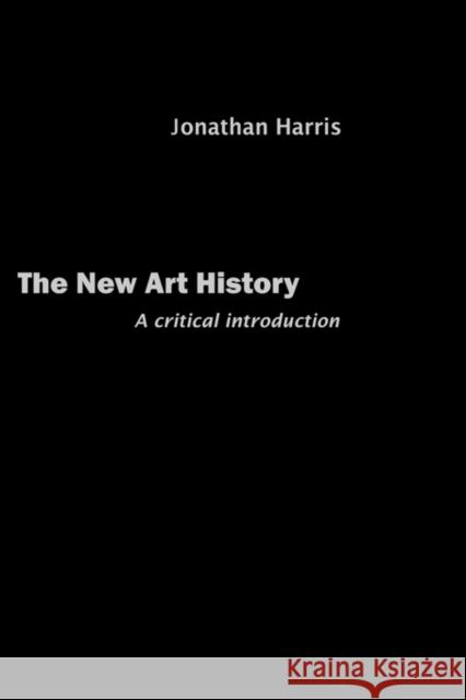 The New Art History: A Critical Introduction