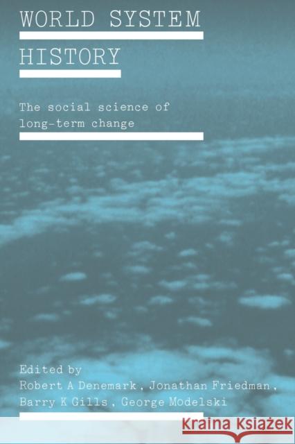 World System History: The Social Science of Long-Term Change
