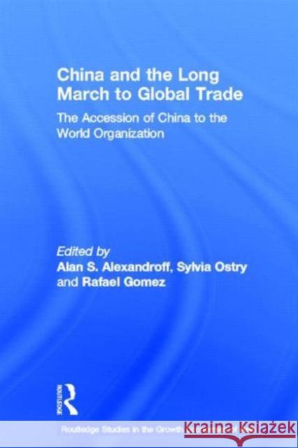 China and the Long March to Global Trade: The Accession of China to the World Trade Organization